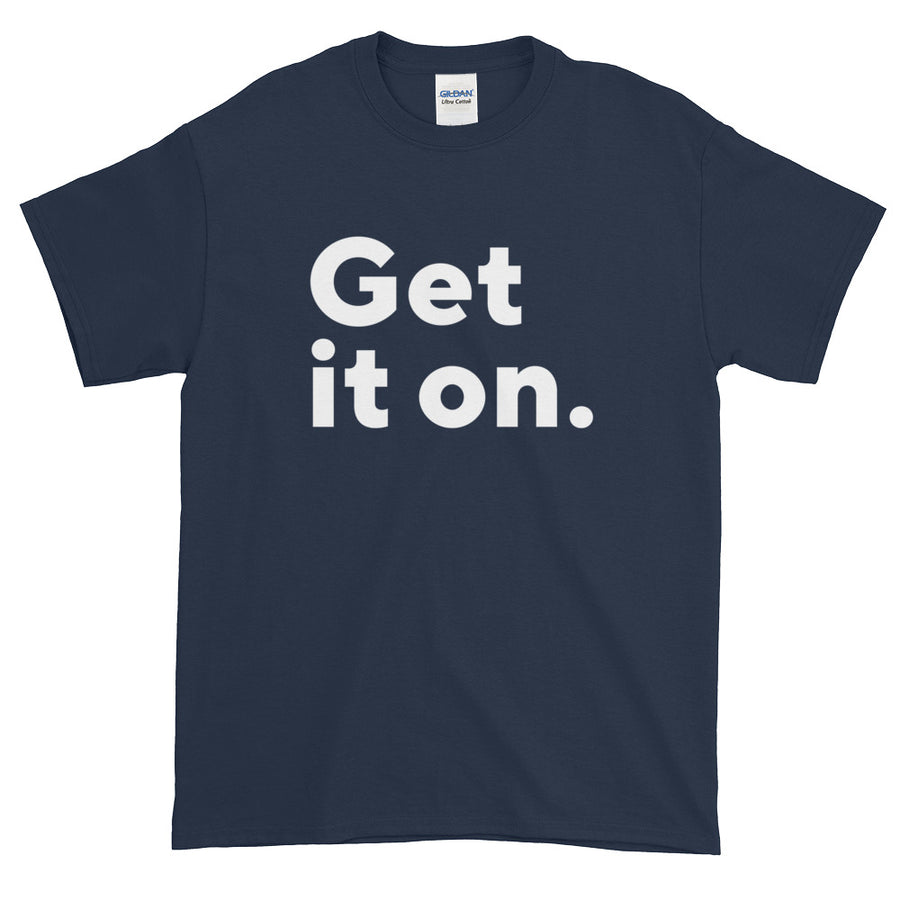 Short-Sleeve T-Shirt, "Get it on." | Gildan Ultra Cotton | The Adam Carolla Show Logo on back