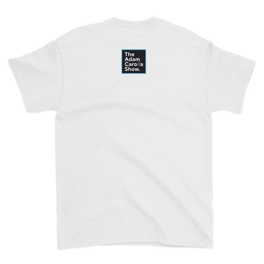 Short-Sleeve T-Shirt (White), "Get it on." | Gildan Ultra Cotton | The Adam Carolla Show Logo on back