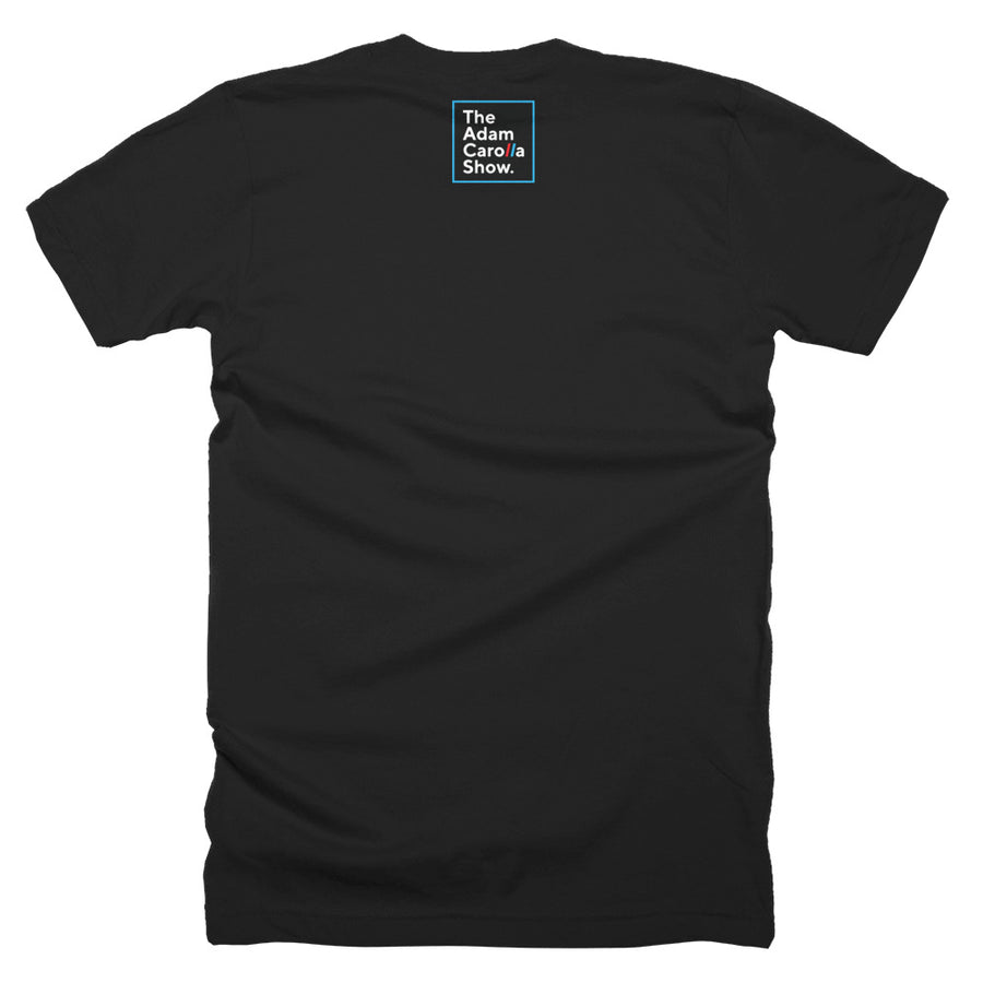 Short-Sleeve T-Shirt (American Apparel), "Don't do your best. Do my best." | The Adam Carolla Show logo on back